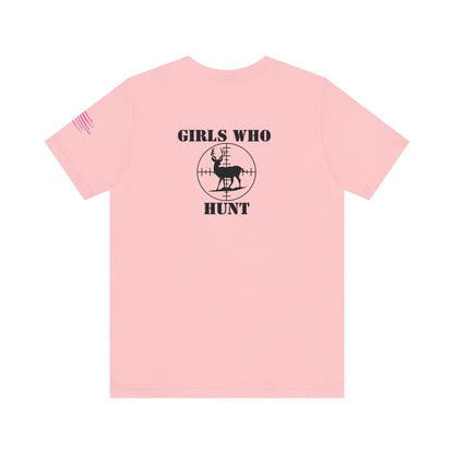 "Girls Who Hunt" Classic Fit T- Shirt