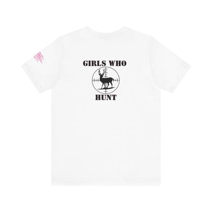 "Girls Who Hunt" Classic Fit T- Shirt