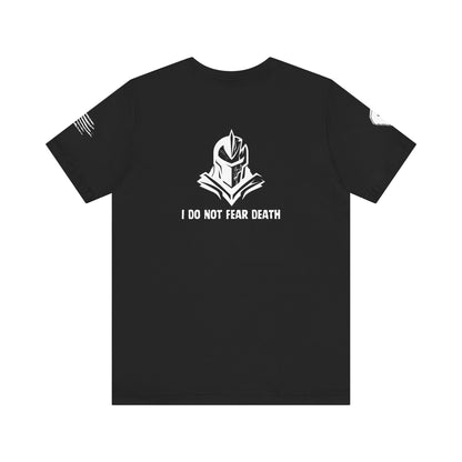 I Do Not Fear Death T-Shirt